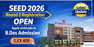 SEED 2026 Round 2 Registration Begins for B.Des Admissions; Apply Till March 15 @sid.edu.in
